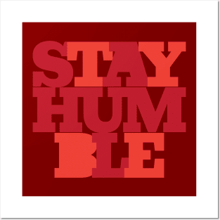 Stay Humble Posters and Art